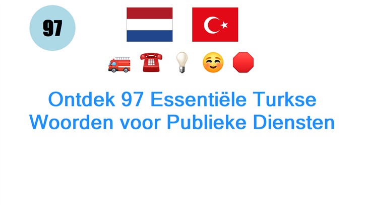 Ontdek 97 Essentiële Turkse Woorden voor Publieke Diensten